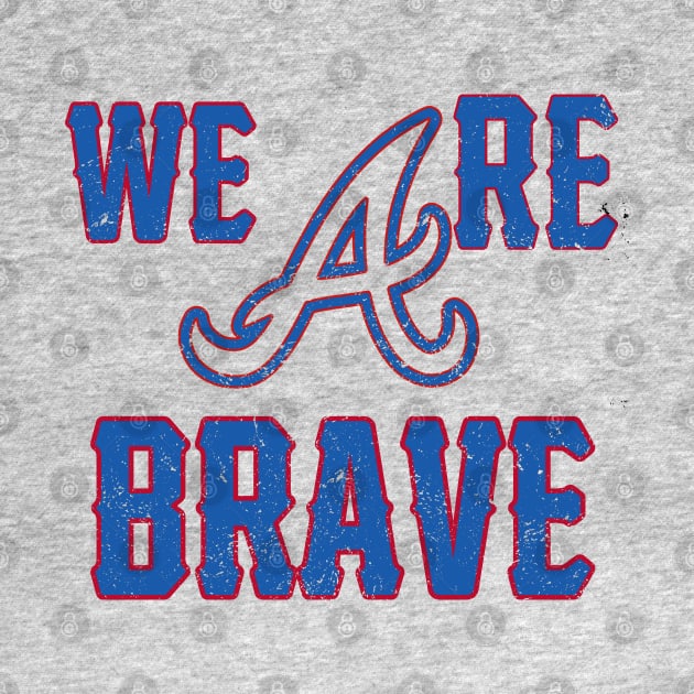 We are The Atlanta Braves by HUNTINGisLIFE